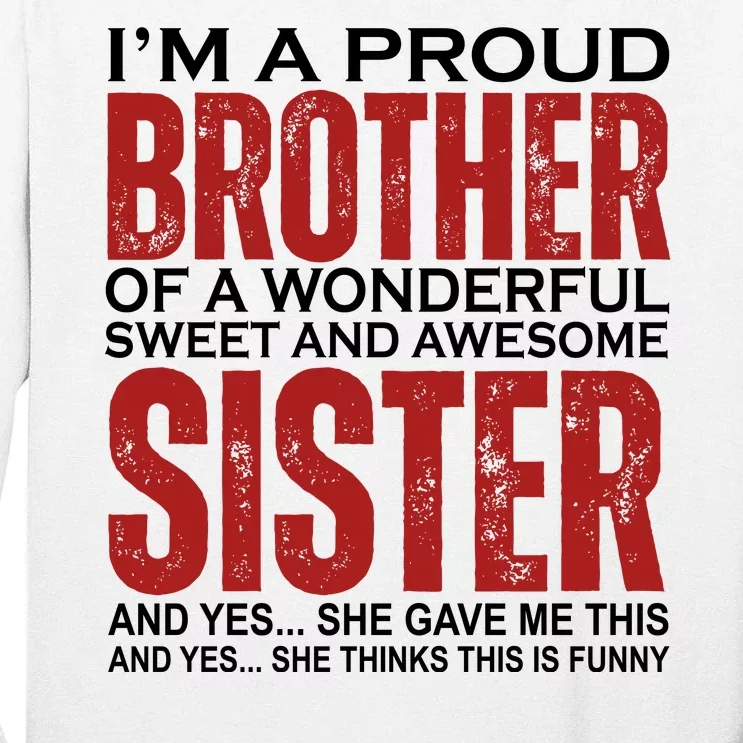 Proud Brother Of A Wonderful Sweet Awesome Sister Funny Gift Tall Long Sleeve T-Shirt