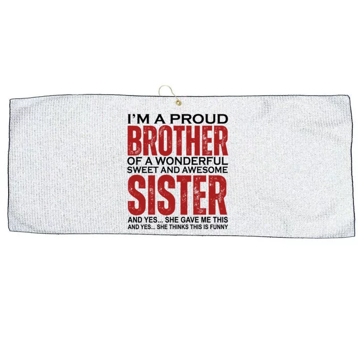 Proud Brother Of A Wonderful Sweet Awesome Sister Funny Gift Large Microfiber Waffle Golf Towel