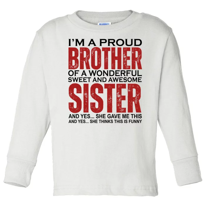 Proud Brother Of A Wonderful Sweet Awesome Sister Funny Gift Toddler Long Sleeve Shirt