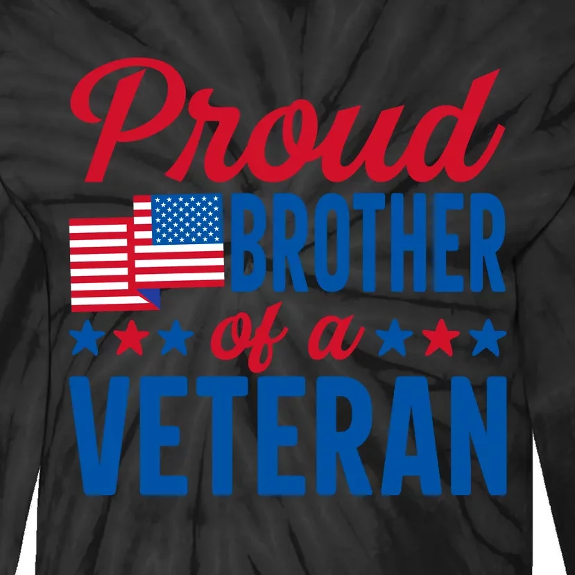 Proud Brother Of Veterans Day T Tie-Dye Long Sleeve Shirt