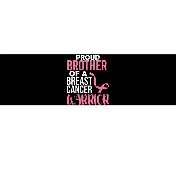 Proud Brother Of A Breast Cancer Warrior Bumper Sticker