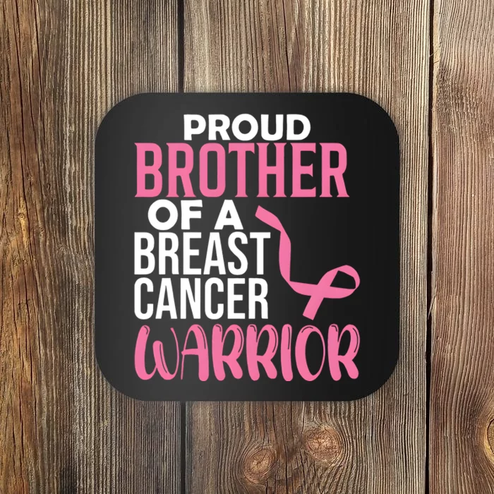 Proud Brother Of A Breast Cancer Warrior Coaster