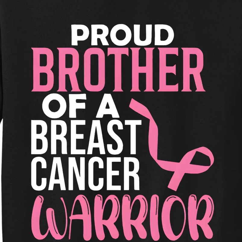 Proud Brother Of A Breast Cancer Warrior Tall Sweatshirt