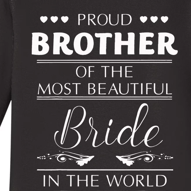 Proud Brother Of The Most Beautiful Bride Baby Long Sleeve Bodysuit