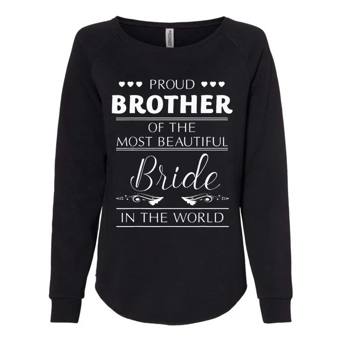 Proud Brother Of The Most Beautiful Bride Womens California Wash Sweatshirt