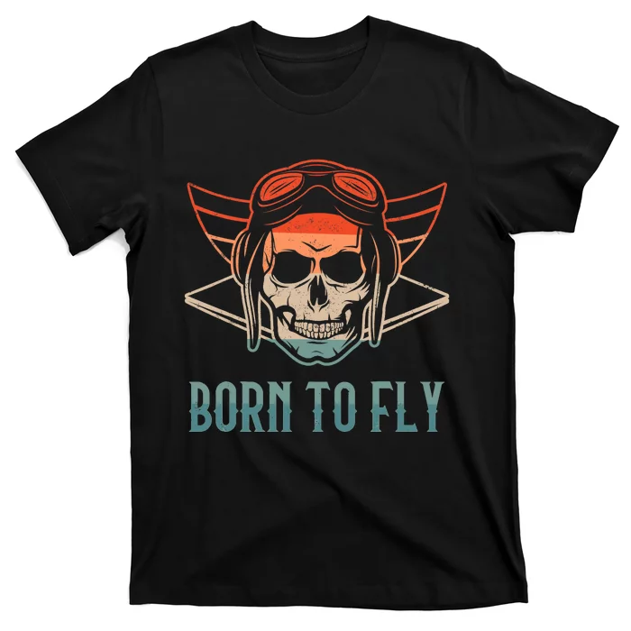 Pilot Born O Fly Airplane Plane Aviator Airport Pilots T-Shirt