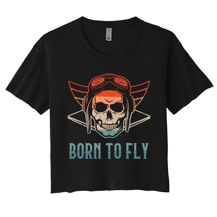 Pilot Born O Fly Airplane Plane Aviator Airport Pilots Women's Crop Top Tee