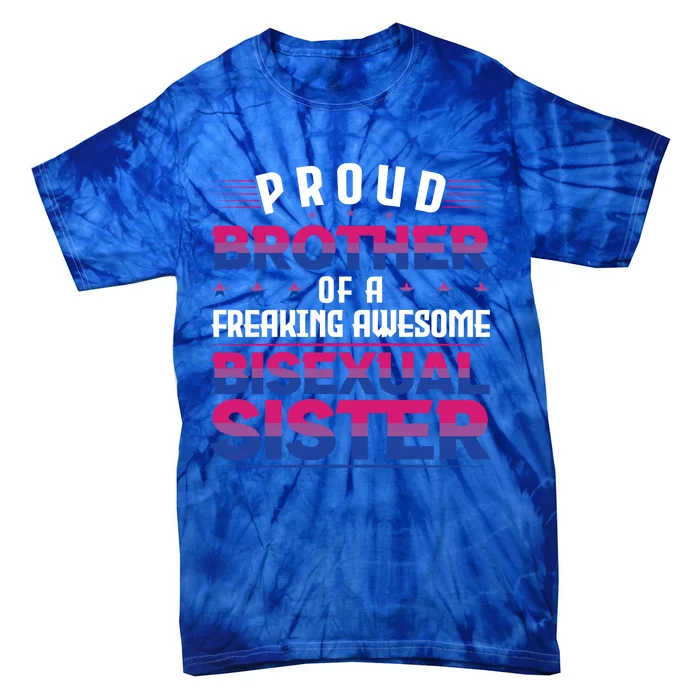 Proud Brother Of An Bisexual Sister Lgbt Pride Bisexual Gift Tie-Dye T-Shirt