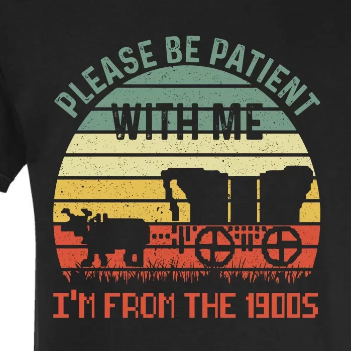 Please Be Patient With Me IM From The 1900S Garment-Dyed Heavyweight T-Shirt