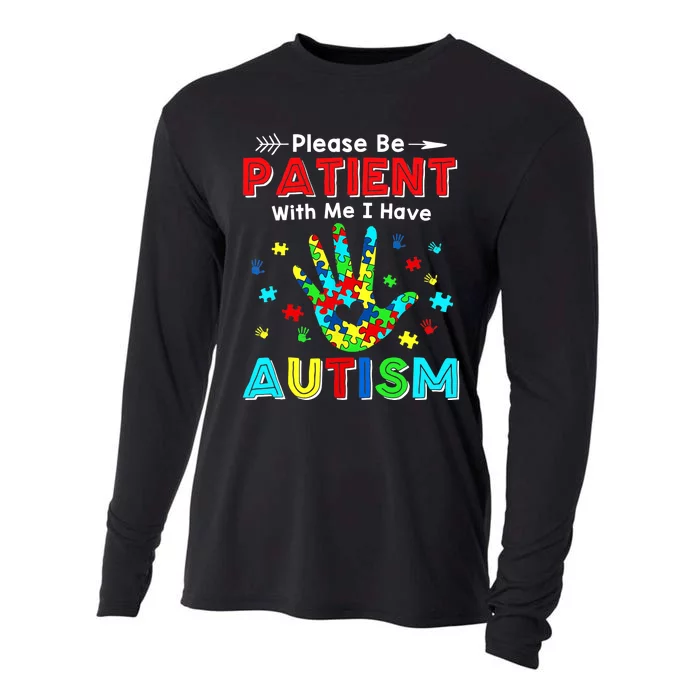 Please Be Patient With Me I Have Autism Cooling Performance Long Sleeve Crew