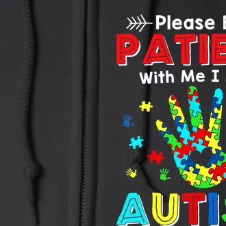 Please Be Patient With Me I Have Autism Full Zip Hoodie