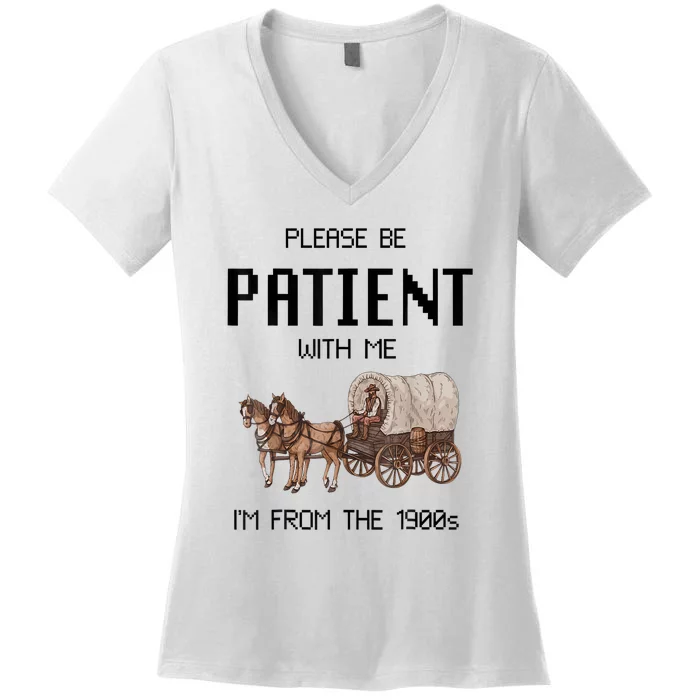 Please Be Patient With Me Im From The 1900s Vintage Gift Women's V-Neck T-Shirt