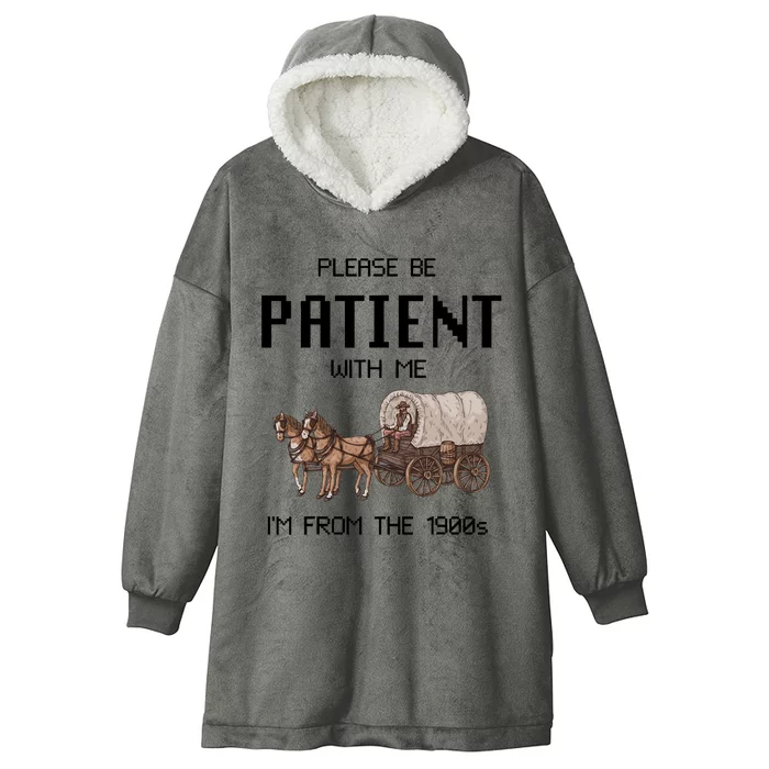 Please Be Patient With Me IM From The 1900s Vintage Hooded Wearable Blanket