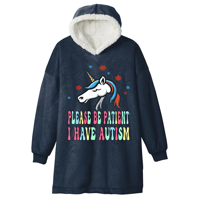 Please Be Patient I Have Autism Unicorn Awareness Gift Hooded Wearable Blanket