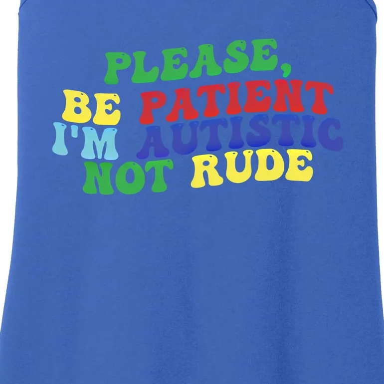 Please Be Patient IM Autistic Not Rude Gift Ladies Essential Tank