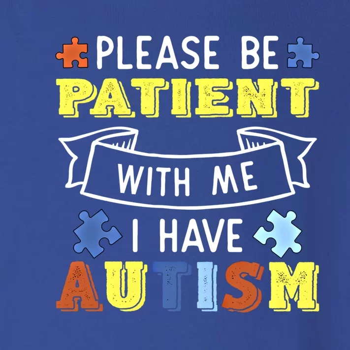 Please Be Patient With Me I Have Autism Awareness Acceptance Gift Toddler Long Sleeve Shirt