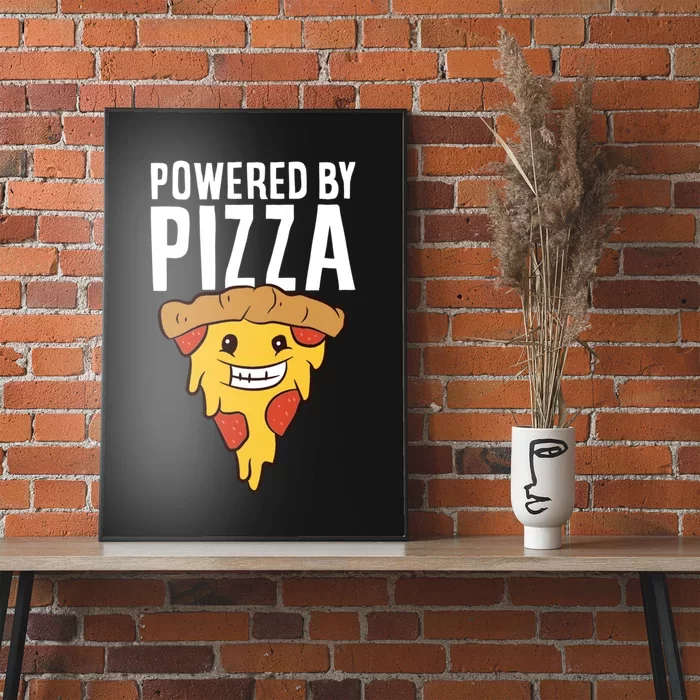 Powered By Pizza Funny Pizza Poster