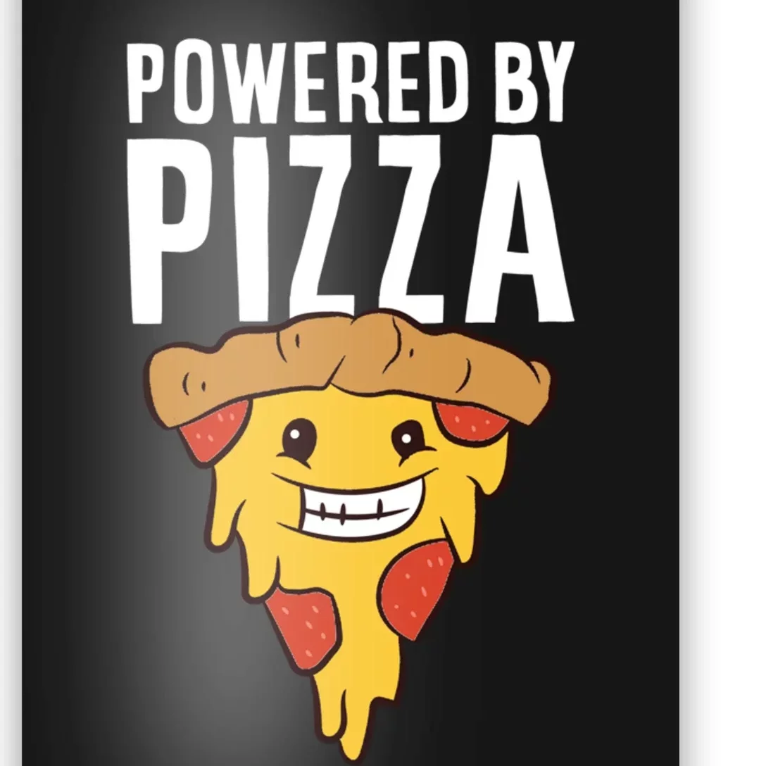 Powered By Pizza Funny Pizza Poster