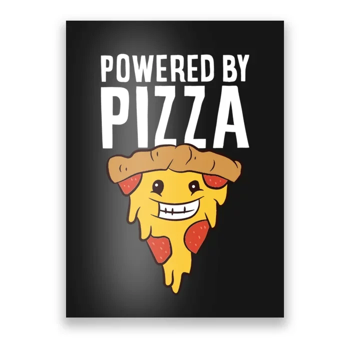 Powered By Pizza Funny Pizza Poster