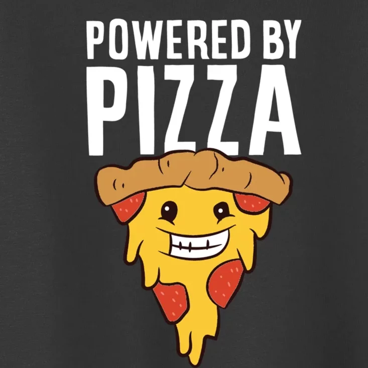 Powered By Pizza Funny Pizza Toddler T-Shirt