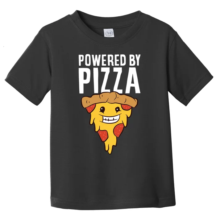 Powered By Pizza Funny Pizza Toddler T-Shirt