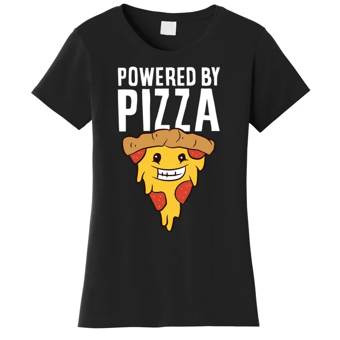 Powered By Pizza Funny Pizza Women's T-Shirt