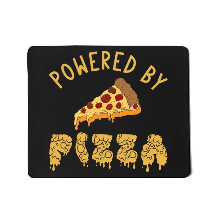 Powered By Pizza Funny Food Lover Snack Italian Food Lover Mousepad