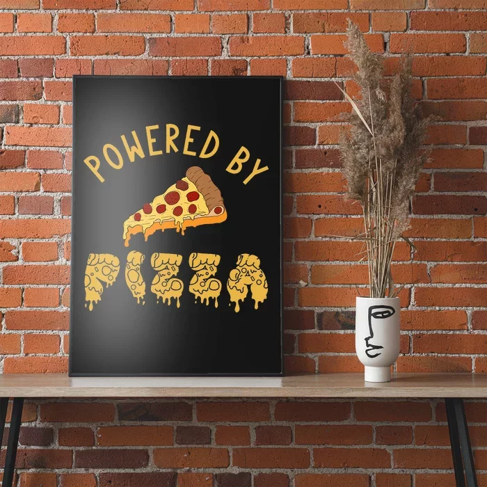 Powered By Pizza Funny Food Lover Snack Italian Food Lover Poster