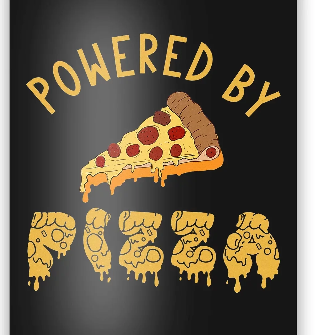 Powered By Pizza Funny Food Lover Snack Italian Food Lover Poster