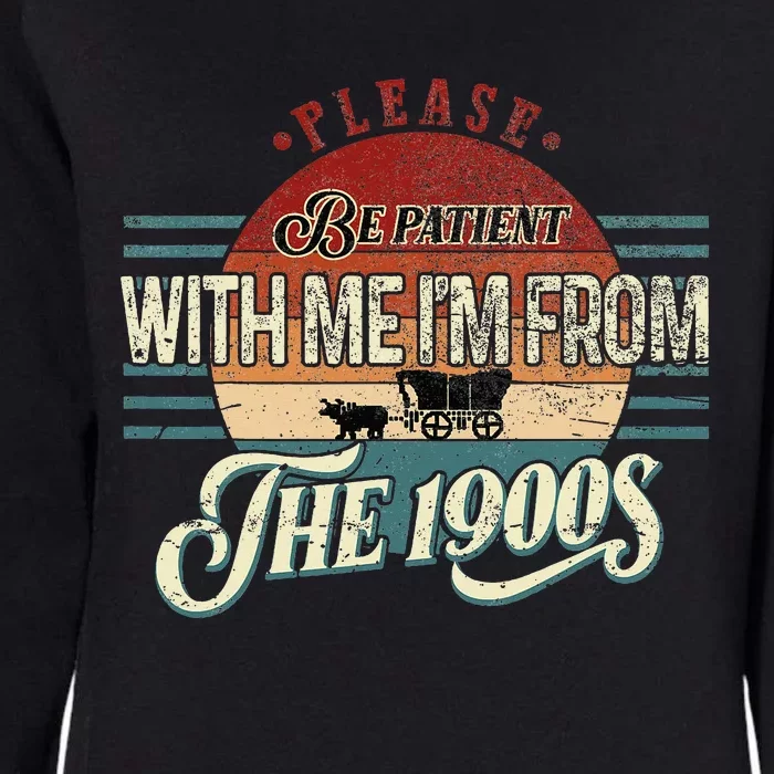 Please Be Patient With Me IM From The 1900s Womens California Wash Sweatshirt