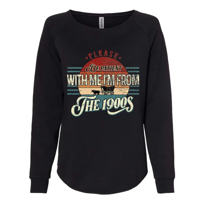 Please Be Patient With Me IM From The 1900s Womens California Wash Sweatshirt