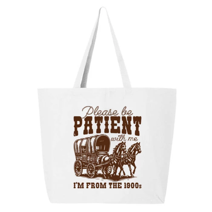 Please Be Patient With Me IM From The 1900s 25L Jumbo Tote