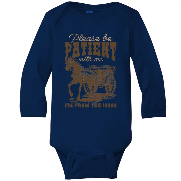 Please Be Patient With Me IM From The 1900s Vintage Baby Long Sleeve Bodysuit