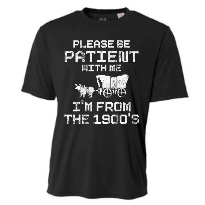 Please Be Patient With Me IM From The 1900S Funny Saying Cooling Performance Crew T-Shirt