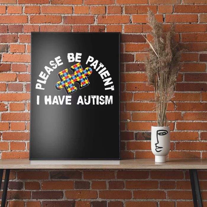 Please Be Patient I Have Autism Puzzle Piece Child Poster