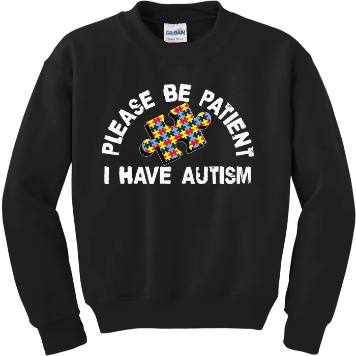 Please Be Patient I Have Autism Puzzle Piece Child Kids Sweatshirt