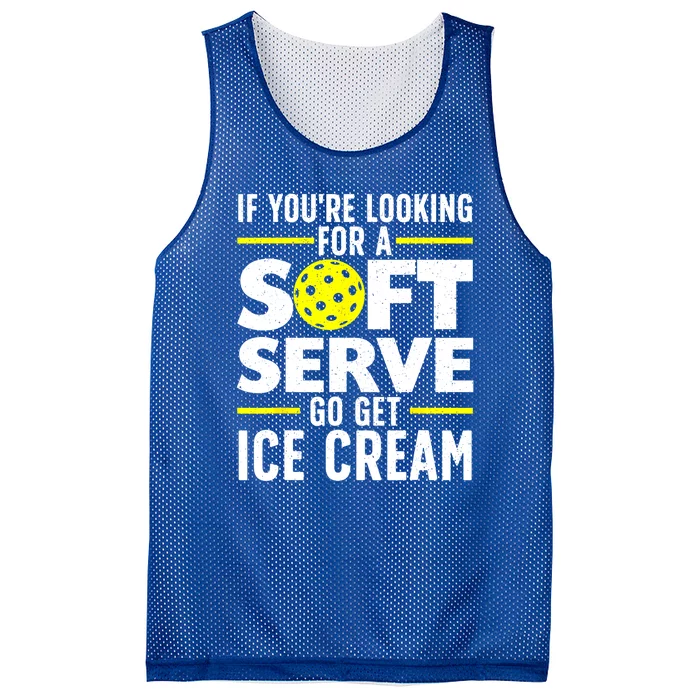 Pickle Ball Player If Youre Looking For A Soft Serve Go Get Ice Cream Gift Mesh Reversible Basketball Jersey Tank