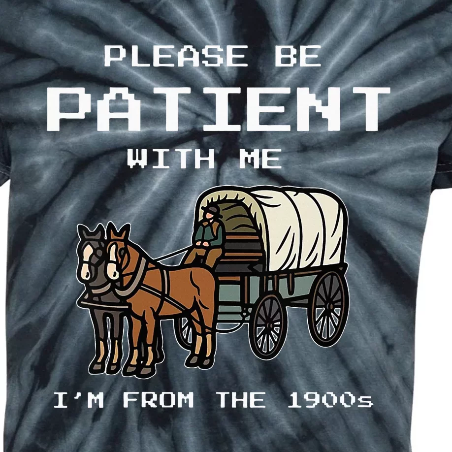 Please Be Patient With Me IM From The 1900s Kids Tie-Dye T-Shirt