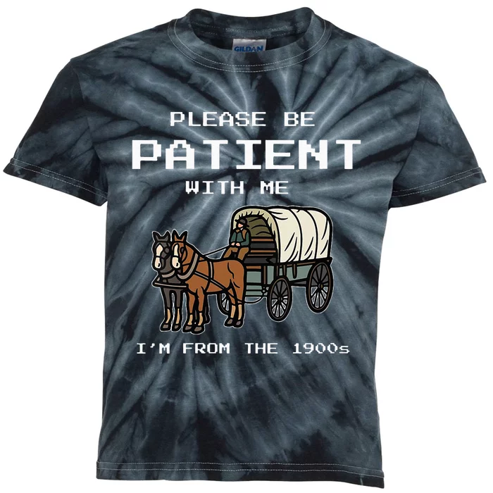 Please Be Patient With Me IM From The 1900s Kids Tie-Dye T-Shirt