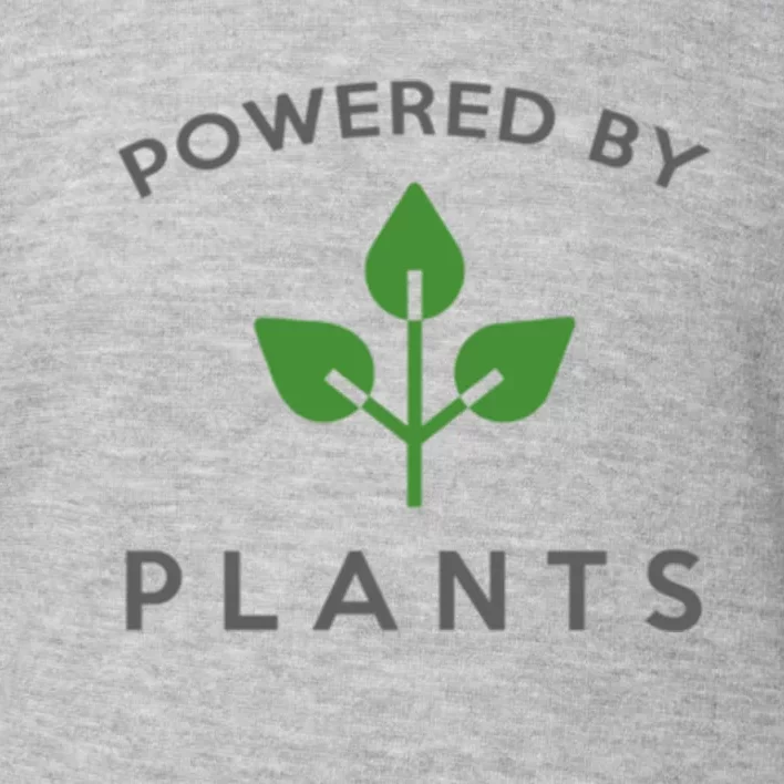 Powered By Plants Vegan Funny Slogan Gift Great Gift Toddler Sweatshirt