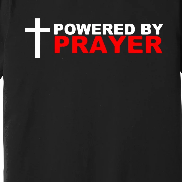 Powered By Prayer Premium T-Shirt