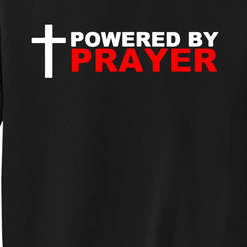 Powered By Prayer Tall Sweatshirt