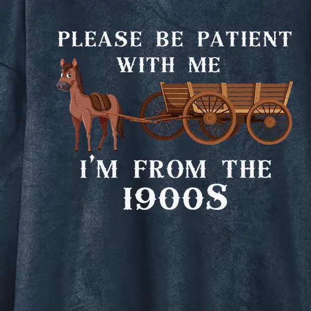 Please Be Patient With Me IM From The 1900S Oregon Trail Hooded Wearable Blanket