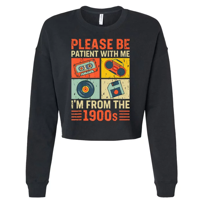 Please Be Patient With Me Im From The 1900s Cropped Pullover Crew