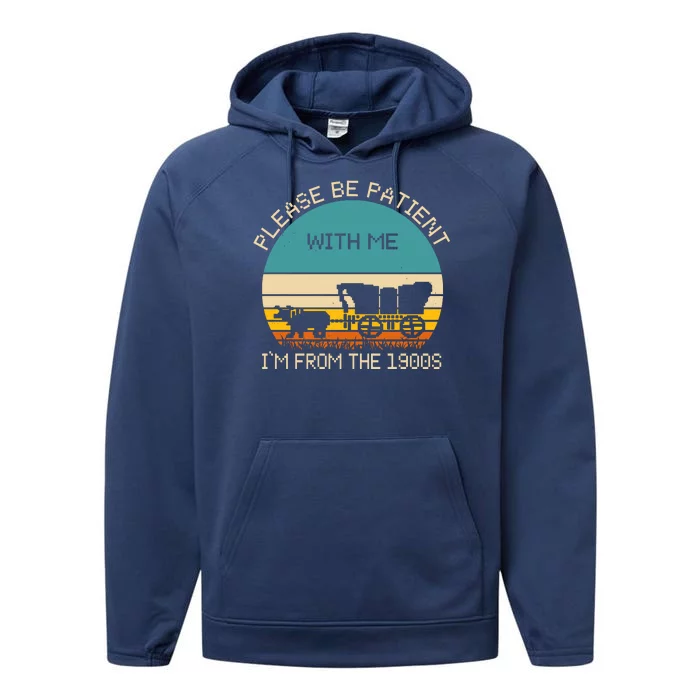 Please Be Patient With Me Im From The 1900s Vintage Performance Fleece Hoodie