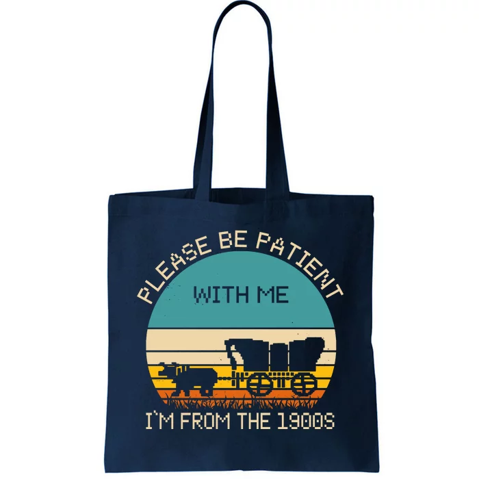 Please Be Patient With Me Im From The 1900s Vintage Tote Bag