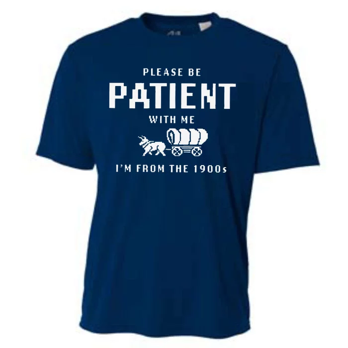 Please Be Patient With Me IM From The 1900s Cooling Performance Crew T-Shirt