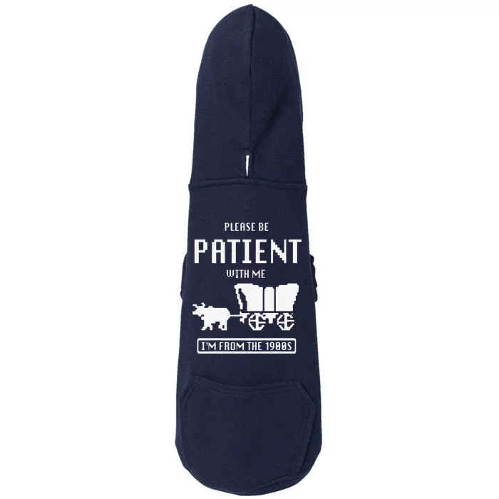 Please Be Patient With Me IM From The 1900s Vintage Doggie 3-End Fleece Hoodie