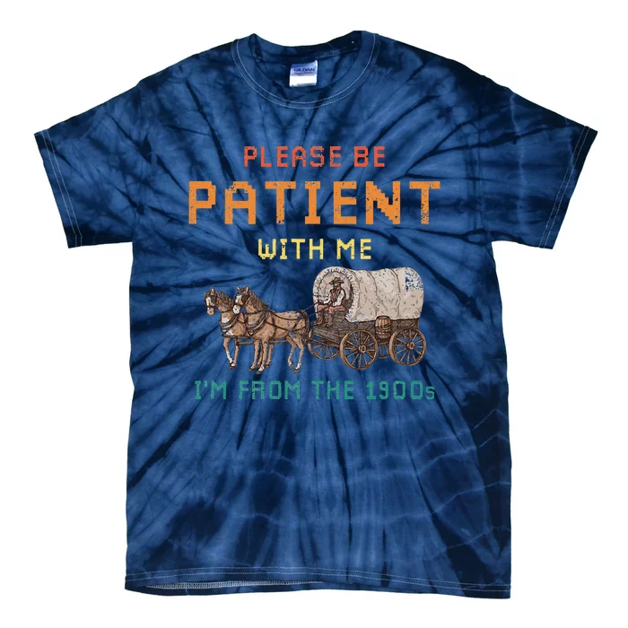 Please Be Patient With Me IM From The 1900s Vintage Tie-Dye T-Shirt