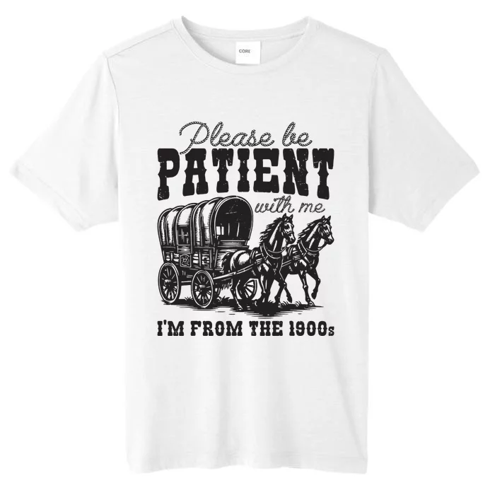 Please Be Patient With Me Im From The 1900s Vintage Trendy ChromaSoft Performance T-Shirt